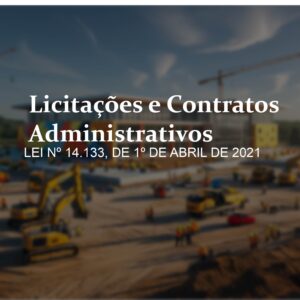 Lei de Licitações e Contratos Administrativos.
